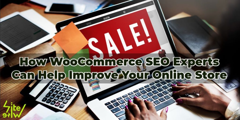 How WooCommerce SEO Experts Can Help Improve Your Online Store