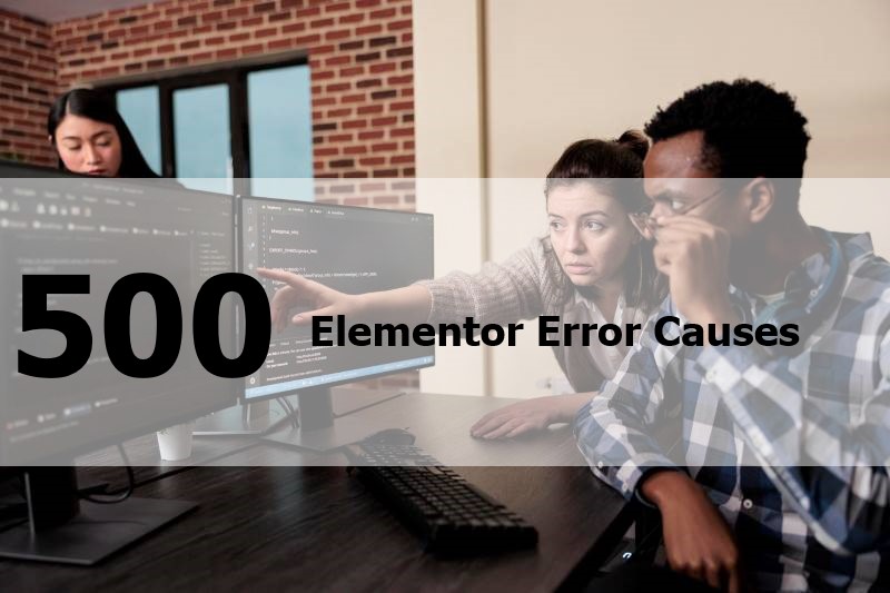 500 Elementor Error Causes