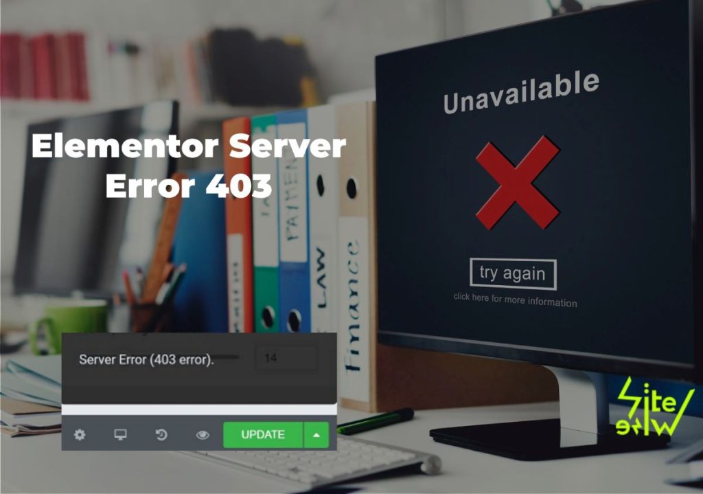 Elementor Server Error 403: How to Fix and Troubleshoot the Issue in WordPress