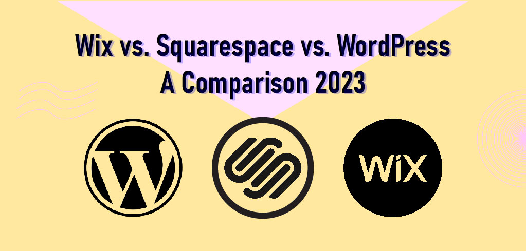 Wix vs Squarespace vs WordPress